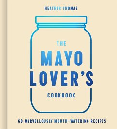 Cover The Mayo Lover's Cookbook (eBook, ePUB)