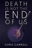 Death is Not the End of Us