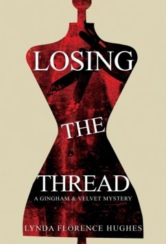 Losing the Thread - Hughes, Lynda Florence