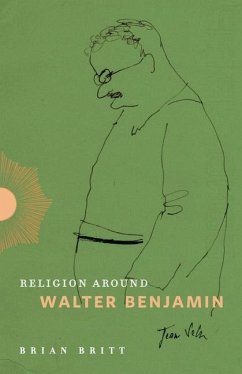 Religion Around Walter Benjamin - Britt, Brian (Virginia Tech University)