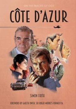 Côte d'Azur: Exploring the James Bond connections in the South of France - Firth, Simon
