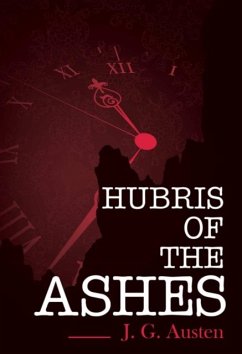 Hubris of the Ashes - Austen, J. G.