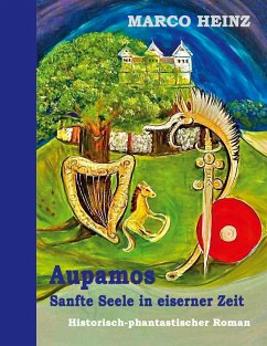 Aupamos - sanfte Seele in eiserner Zeit - Heinz, Marco