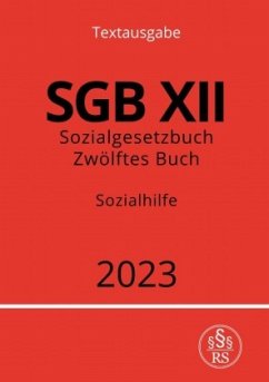 Sozialgesetzbuch - Zwölftes Buch - SGB XII - Sozialhilfe 2023 - Studier, Ronny