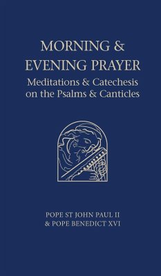 Morning and Evening Prayer - Pope Benedict XVI, . .; Pope St John Paul II, . .