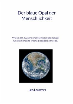 Der blaue Opal der Menschlichkeit (eBook, ePUB) - Lauwers, Leo
