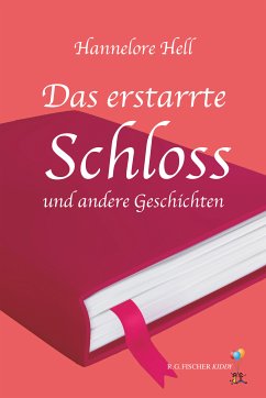 Das erstarrte Schloss und andere Geschichten (eBook, ePUB) - Hell, Hannelore