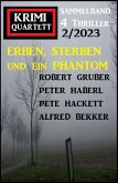 Erben, sterben und ein Phantom: Krimi Quartett 4 Thriller 2/2023 (eBook, ePUB)