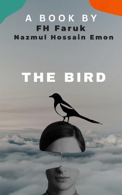 The: Bird (eBook, ePUB) - Faruk, FH; Hossain Emon, Nazmul; Thaseen, Ishtiak
