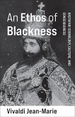 An Ethos of Blackness (eBook, ePUB)