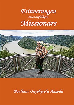 Erinnerungen eines zufälligen Missionars (eBook, ePUB) - Anaedu, Paulinus Onyekwelu