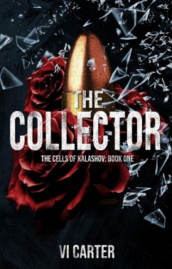 The Collector (The Cells of Kalashov, #1) (eBook, ePUB) - Carter, Vi