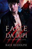 Fame da Lupi: Paranormal Romance (Lo Sguardo del Lupo, #4) (eBook, ePUB) Fame da Lupi: Paranormal Romance (Lo Sguardo del Lupo, #4) (eBook, ePUB)
