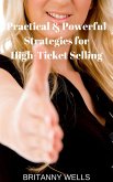 Practical & Powerful Strategies for High-Ticket Selling (eBook, ePUB) Practical & Powerful Strategies for High-Ticket Selling (eBook, ePUB)
