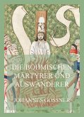 Die böhmischen Märtyrer und Auswanderer (eBook, ePUB)