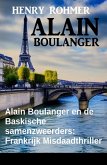 Alain Boulanger en de Baskische samenzweerders: Frankrijk Misdaadthriller (eBook, ePUB)