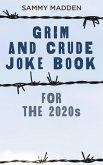 Grim and Crude Joke Book for the 2020s (eBook, ePUB)
