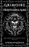 Grimoire Ul Vrăjitoarea Albă (eBook, ePUB)