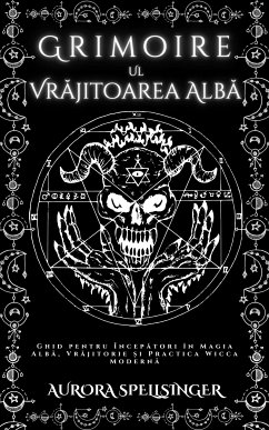 Grimoire Ul Vrăjitoarea Albă (eBook, ePUB) - Spellsinger, Aurora