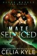 Mate Seduced (Alpha Marked) (eBook,... - Bild 1