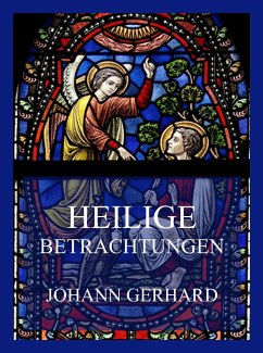 Heilige Betrachtungen (eBook, ePUB) - Gerhard, Johann