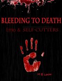 Bleeding to Death: Emo & Self-cutters (eBook, ePUB) Bleeding to Death: Emo & Self-cutters (eBook, ePUB)