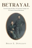 Betrayal: General George McClellan, The Peninsula Campaign and The Death of General Philip Kearny (eBook, ePUB)