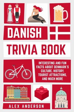 Danish Trivia Book: Interesting and Fun Facts About Danish Culture, History, Tourist Attractions, and Much More (Scandinavian Trivia Books, #2) (eBook, ePUB) - Anderson, Alex