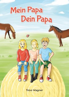 Mein Papa, dein Papa (eBook, ePUB) - Wagner, Timo