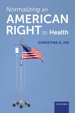 Normalizing an American Right to Health (eBook, PDF) Cover Normalizing an American Right to Health (eBook, PDF)