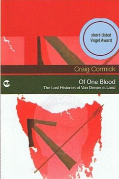 Of One Blood: the last histories of Van Dieman's Land (eBook, ePUB) - Cormick, Craig