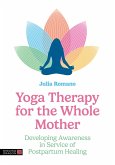 Yoga Therapy for the Whole Mother (eBook, ePUB)
