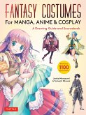 Fantasy Costumes for Manga, Anime & Cosplay (eBook, ePUB)