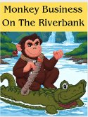 Monkey Business On The Riverbank (eBook, ePUB)