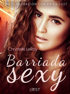 Barriada sexy - un cuento corto erótico (eBook, ePUB) - LeRoy, Chrystelle