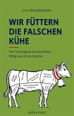 Wir füttern die falschen Kühe (eBook, ePUB)