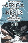 Why Has West Africa Become a Nexus for the International Traffickers? (eBook, ePUB)