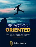 Be Action Oriented (eBook, ePUB)