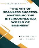 The Art of Seamless Success: Mastering the Interconnected World of Business (eBook, ePUB)