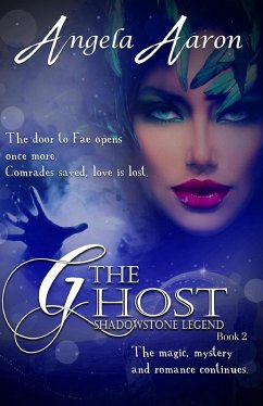 The Ghost (Shadowstone Legend, #2) (eBook, ePUB) - Aaron, Angela
