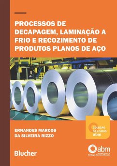Processos de decapagem, laminação a frio e recozimento de produtos planos de aço (eBook, ePUB) - Rizzo, Ernandes Marcos da Silveira