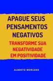 Apague Seus Pensamentos Negativos (eBook, ePUB)