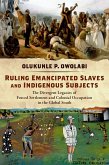 Ruling Emancipated Slaves and Indigenous Subjects (eBook, PDF)
