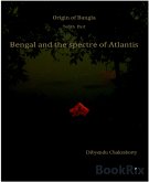 Origin of Bangla Tenth Part Bengal and the spectre of Atlantis (eBook, ePUB)