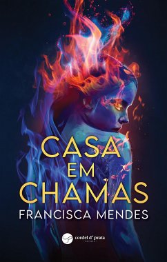 Casa em Chamas (eBook, ePUB) - Mendes, Francisca