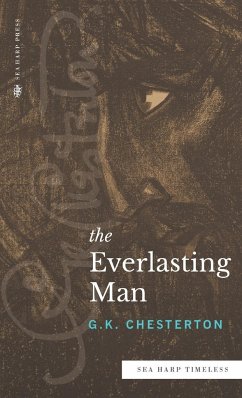 The Everlasting Man (Sea Harp Timeless series) - Chesterton, G. K.
