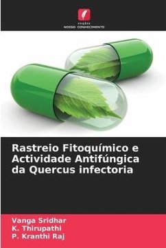 Rastreio Fitoquímico e Actividade Antifúngica da Quercus infectoria - Sridhar, Vanga;Thirupathi, K.;Kranthi Raj, P.