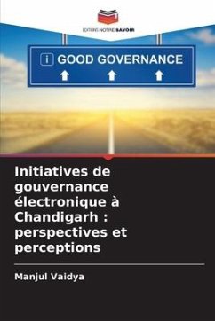 Initiatives de gouvernance électronique à Chandigarh : perspectives et perceptions - Vaidya, Manjul