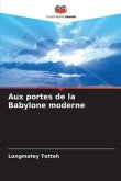 Aux portes de la Babylone moderne