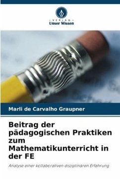 Beitrag der pädagogischen Praktiken zum Mathematikunterricht in der FE - de Carvalho Graupner, Marli